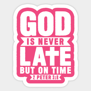 God is never late Sticker